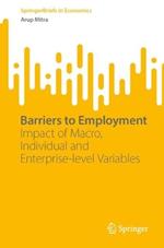 Barriers to Employment: Impact of Macro, Individual and Enterprise-level Variables