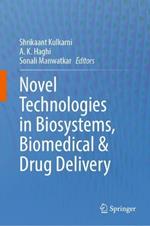 Novel Technologies in Biosystems, Biomedical & Drug Delivery