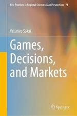 Games, Decisions, and Markets