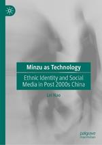 Minzu as Technology: Ethnic Identity and Social Media in Post 2000s China