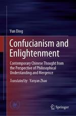 Confucianism and Enlightenment: Contemporary Chinese Thought from the Perspective of Philosophical Understanding and Mergence