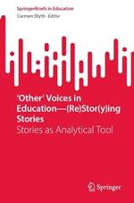 ‘Other’ Voices in Education—(Re)Stor(y)ing Stories: Stories as Analytical Tool