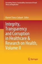 Integrity, Transparency and Corruption in Healthcare & Research on Health, Volume II