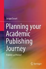 Planning your Academic Publishing Journey: Publish or Perish?