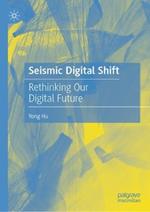 Seismic Digital Shift: Rethinking Our Digital Future