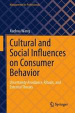 Cultural and Social Influences on Consumer Behavior: Uncertainty Avoidance, Rituals, and External Threats