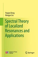 Spectral Theory of Localized Resonances and Applications