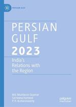 Persian Gulf 2023: India’s Relations with the Region