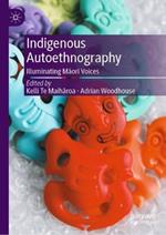Indigenous Autoethnography: Illuminating Maori Voices