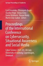 Proceedings of the International Conference on Cybersecurity, Situational Awareness and Social Media: Cyber Science 2023; 03–04 July; University of Aalborg, Copenhagen, Denmark