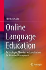 Online Language Education: Technologies, Theories, and Applications for Materials Development