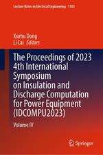 The Proceedings of 2023 4th International Symposium on Insulation and Discharge Computation for Power Equipment (IDCOMPU2023)