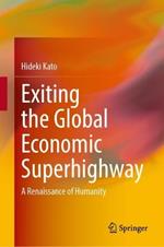 Exiting the Global Economic Superhighway: A Renaissance of Humanity