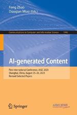 AI-generated Content: First International Conference, AIGC 2023, Shanghai, China, August 25–26, 2023, Revised Selected Papers