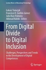 From Digital Divide to Digital Inclusion: Challenges, Perspectives and Trends in the Development of Digital Competences