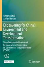 Endeavoring for China’s Environment and Development Transformation: Three Decades of China Council for International Cooperation on Environment and Development (CCICED)