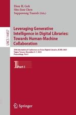 Leveraging Generative Intelligence in Digital Libraries: Towards Human-Machine Collaboration: 25th International Conference on Asia-Pacific Digital Libraries, ICADL 2023, Taipei, Taiwan, December 4–7, 2023, Proceedings, Part I