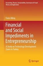 Financial and Social Impediments in Entrepreneurship: A Study on Technology Development Zones in Turkey