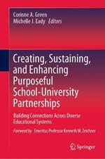 Creating, Sustaining, and Enhancing Purposeful School-University Partnerships: Building Connections Across Diverse Educational Systems