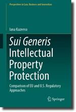 Sui Generis Intellectual Property Protection: Comparison of EU and U.S. Regulatory Approaches