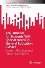 Adjustments for Students With Special Needs in General Education Classes: Current Practice and Future Directions