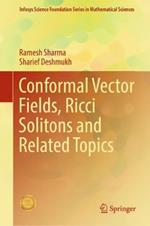 Conformal Vector Fields, Ricci Solitons and Related Topics