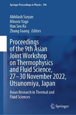 Proceedings of the 9th Asian Joint Workshop on Thermophysics and Fluid Science, 27–30 November 2022, Utsunomiya, Japan: Asian Research in Thermal and Fluid Sciences