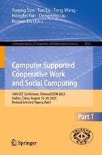 Computer Supported Cooperative Work and Social Computing: 18th CCF Conference, ChineseCSCW 2023, Harbin, China, August 18–20, 2023, Revised Selected Papers, Part I