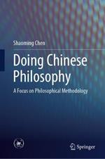 Doing Chinese Philosophy: A Focus on Philosophical Methodology