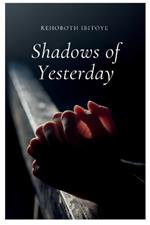 Shadows of Yesterday