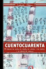 Cuentocuarenta: 39 Poemas De Amor, De Poesia, De Locura Y De Muerte; Y UN Cuento De Vainilla