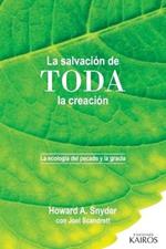 La salvacion de toda la creacion: La ecologia del pecado y la gracia