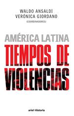 América Latina. Tiempos de violencias