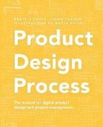 Product Design Process: The manual for Digital Product Design and Product Management