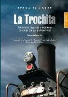 La Trochita Patagonia: Su historia, leyendas y aventuras contadas por sus protagonistas.