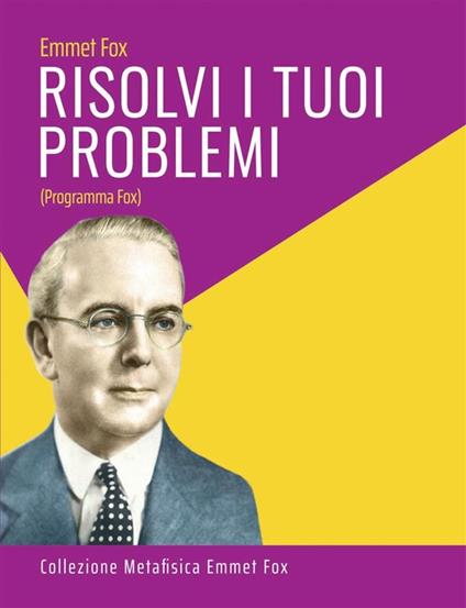 Risolvi i Tuoi Problemi - Emmet Fox - ebook