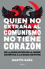 Quien no extraña al comunismo no tiene corazón