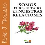 Somos el resultado de nuestras relaciones