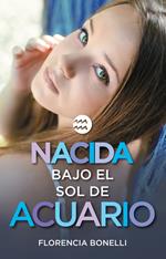 Nacida bajo el sol de Acuario (versión mexicana) (Serie Nacidas 2)