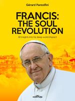 Francis: The Soul Revolution