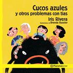 Cucos azules y otros problemas con tías