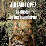 La ilusión de los mamíferos