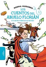 Los cuentos del abuelo Florián (o cuatro fábulas al revés)