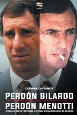 Perdon Bilardo. Perdon Menotti