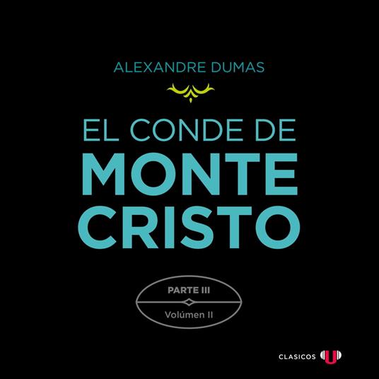 El Conde de Montecristo. Parte III: Extrañas Coincidencias (Volumen II)