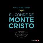 El Conde de Montecristo. Parte V: La Mano de Dios (Volumen II)