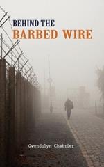 Behind the Barbed Wire