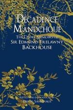 Decadence Mandchoue: The China Memoirs of Sir Edmund Trelawny Backhouse