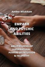 Empath and Psychic Abilities: Develop Supernatural Powers of Intuition & Telepathy