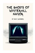 The Ghosts of Winterhill Manor